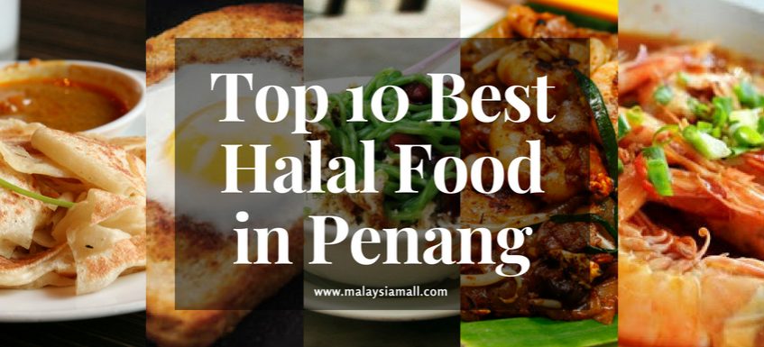 Top 10 Best Halal Food In Penang